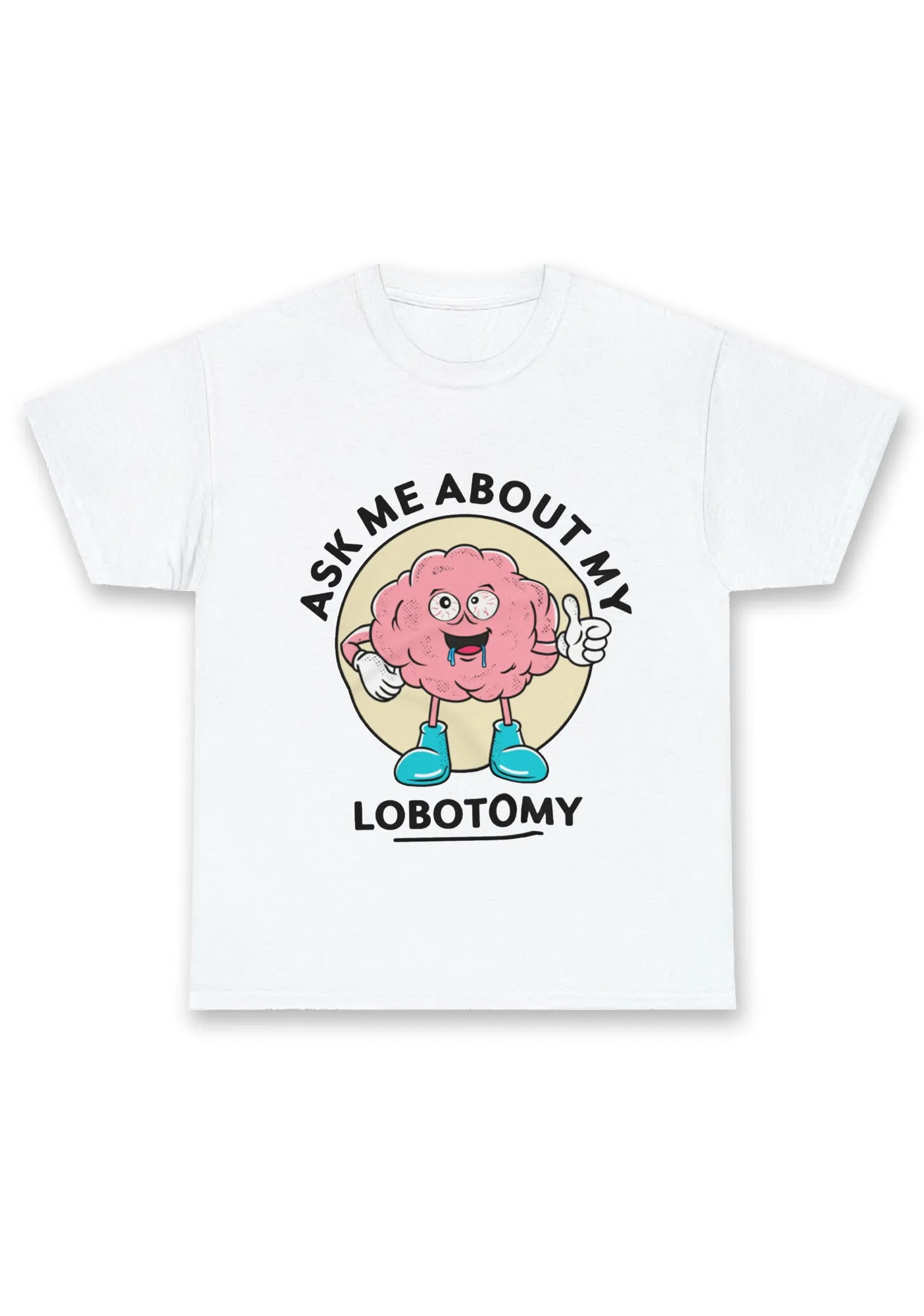 Ask Me About My Lobotomy Chunky Shirt